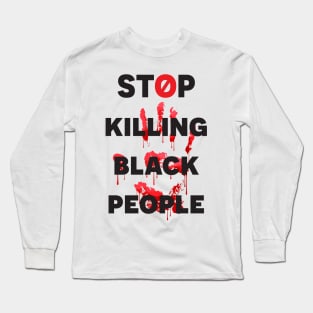 Stop killing black people Long Sleeve T-Shirt